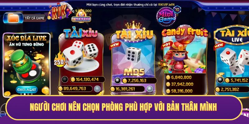 Người chơi nên chọn phòng phù hợp với bản thân mình
