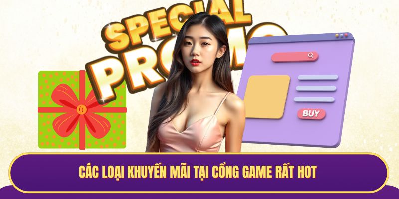 Các loại khuyến mãi tại cổng game rất hot