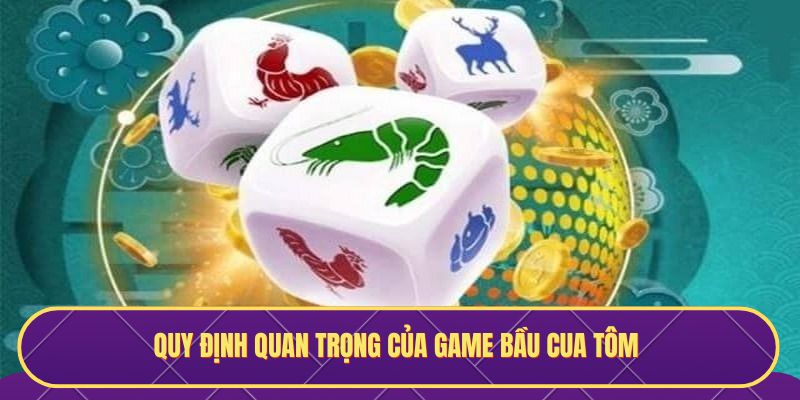 Quy định quan trọng của game Bầu Cua Tôm