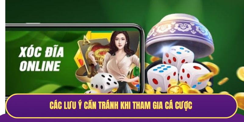 Các lưu ý cần tránh khi chúng ta tham gia cá cược