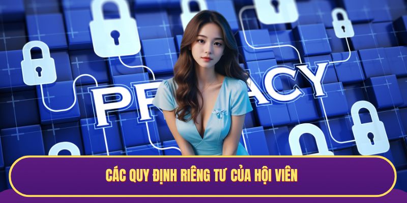 Các quy định riêng tư của hội viên