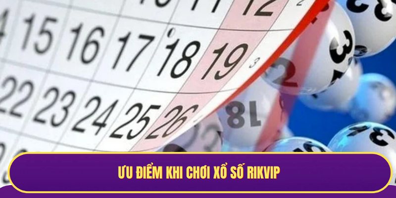 Những điểm nổi bật khi chơi Xổ Số Rikvip